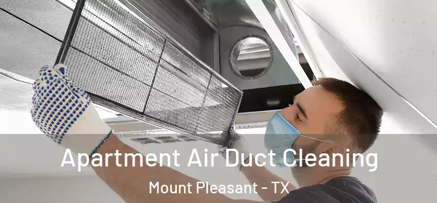 Apartment Air Duct Cleaning Mount Pleasant - TX
